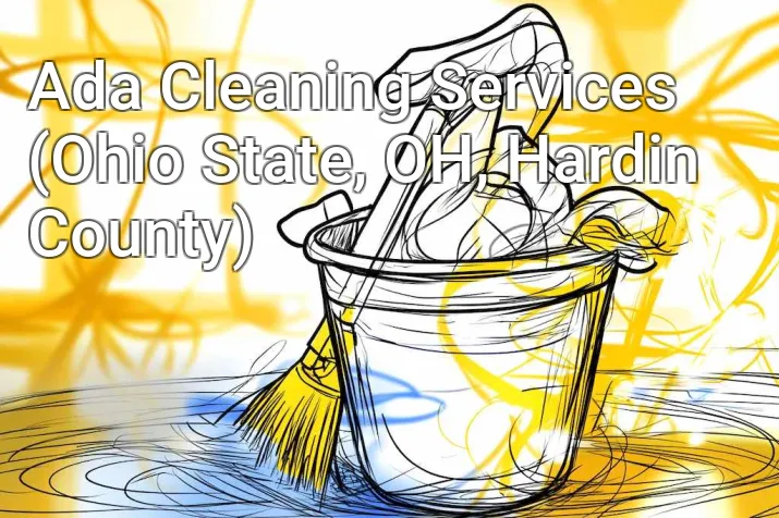 Ada Cleaning Services (Ohio State, OH, Hardin County)