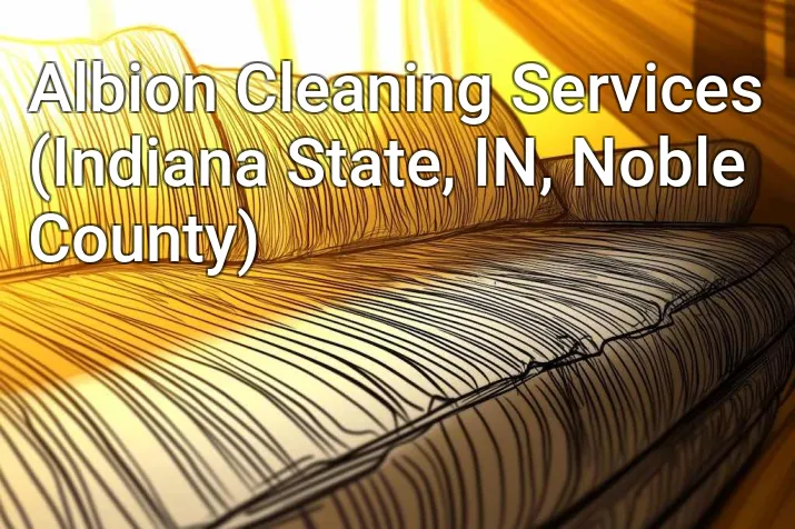 Albion Cleaning Services (Indiana State, IN, Noble County)