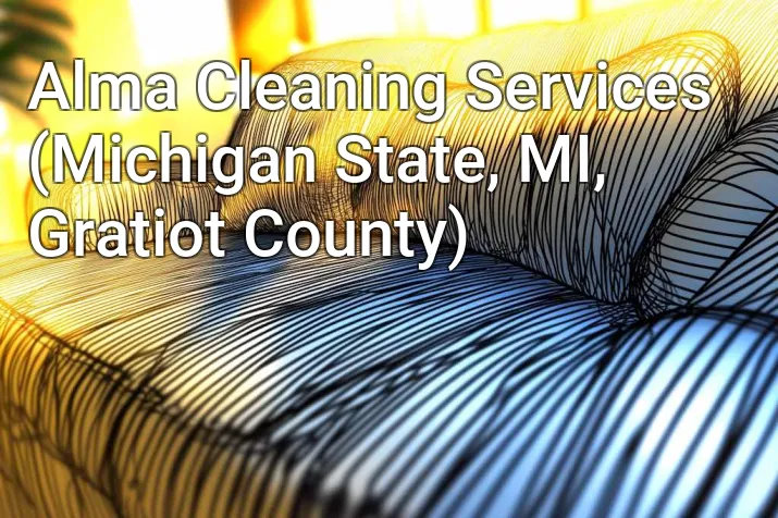 Alma Cleaning Services (Michigan State, MI, Gratiot County)