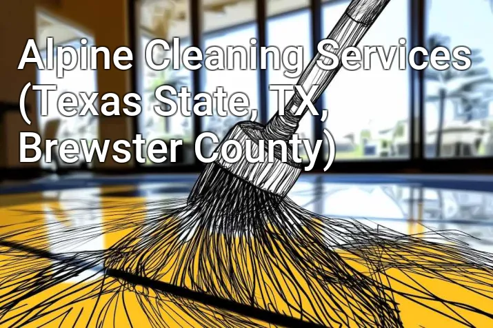 Alpine Cleaning Services (Texas State, TX, Brewster County)