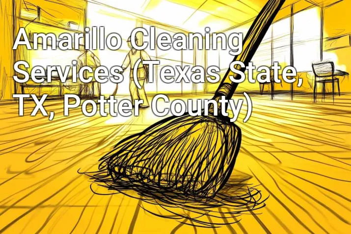 Amarillo Cleaning Services (Texas State, TX, Potter County)