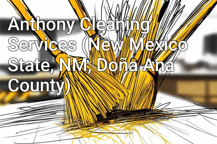 Anthony Cleaning Services (New Mexico State, NM, Doña Ana County)