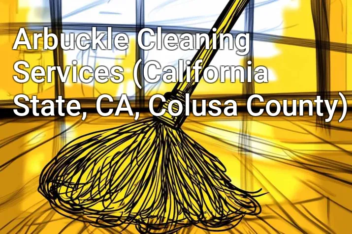 Arbuckle Cleaning Services (California State, CA, Colusa County)