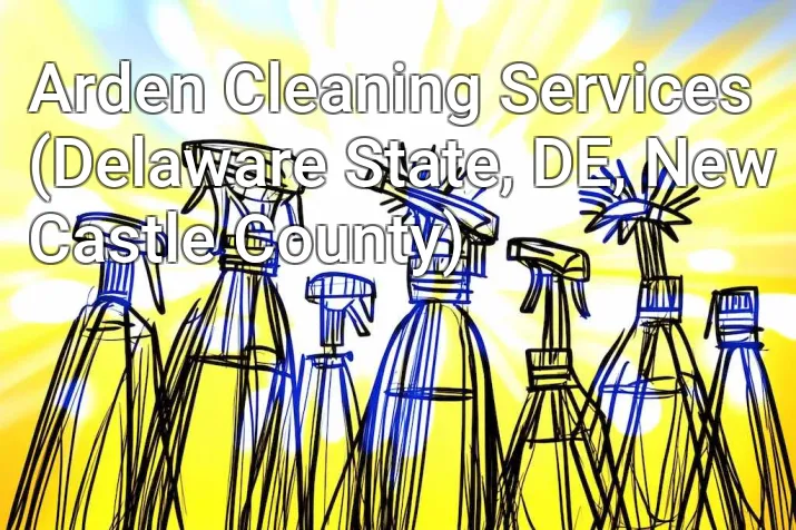 Arden Cleaning Services (Delaware State, DE, New Castle County)