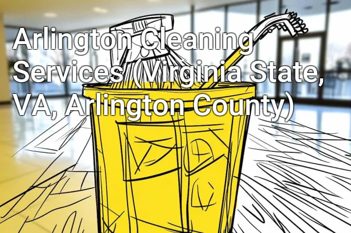 Arlington Cleaning Services (Virginia State, VA, Arlington County)