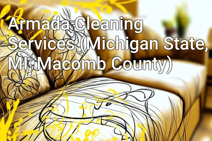 Armada Cleaning Services (Michigan State, MI, Macomb County)