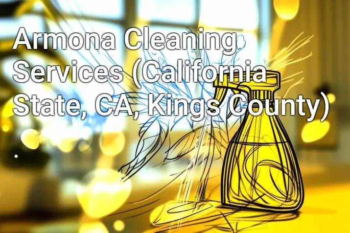 Armona Cleaning Services (California State, CA, Kings County)