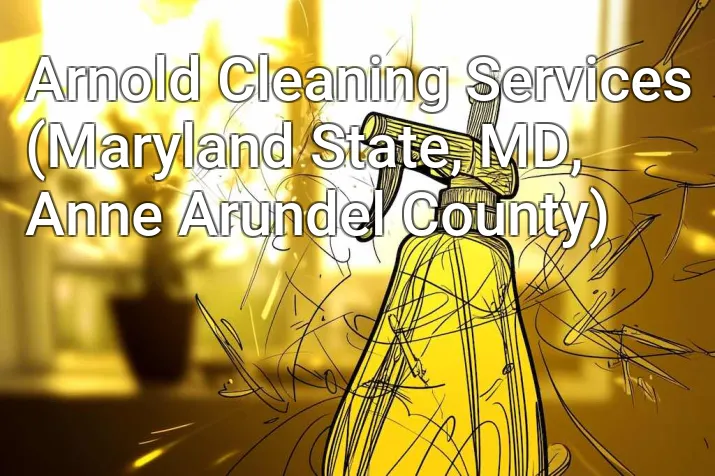 Arnold Cleaning Services (Maryland State, MD, Anne Arundel County)