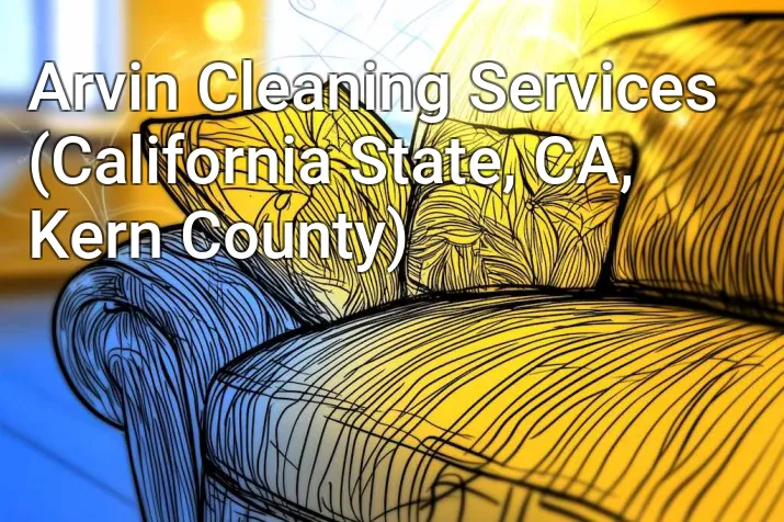 Arvin Cleaning Services (California State, CA, Kern County)