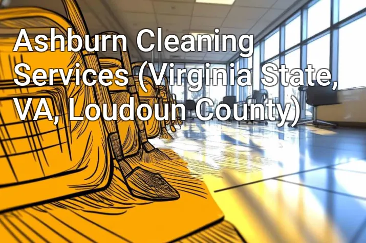 Ashburn Cleaning Services (Virginia State, VA, Loudoun County)