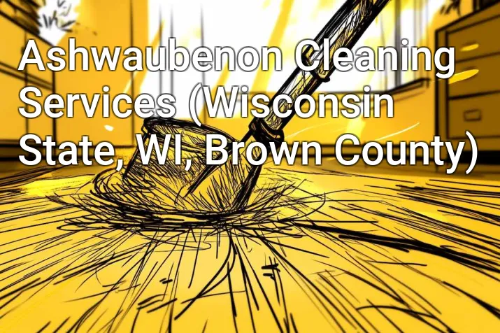 Ashwaubenon Cleaning Services (Wisconsin State, WI, Brown County)