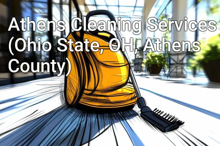 Athens Cleaning Services (Ohio State, OH, Athens County)
