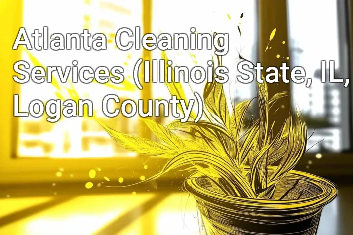 Atlanta Cleaning Services (Illinois State, IL, Logan County)