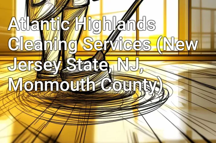 Atlantic Highlands Cleaning Services (New Jersey State, NJ, Monmouth County)