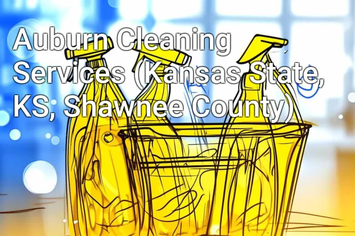 Auburn Cleaning Services (Kansas State, KS, Shawnee County)