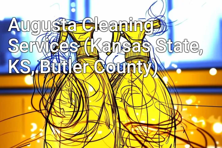 Augusta Cleaning Services (Kansas State, KS, Butler County)