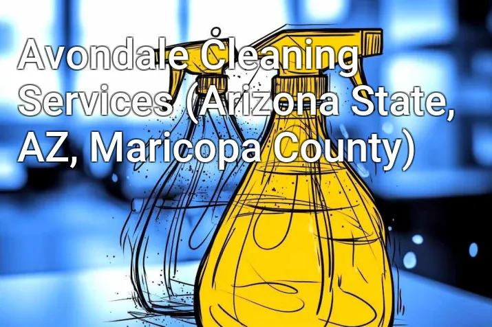 Avondale Cleaning Services (Arizona State, AZ, Maricopa County)