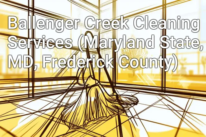 Ballenger Creek Cleaning Services (Maryland State, MD, Frederick County)