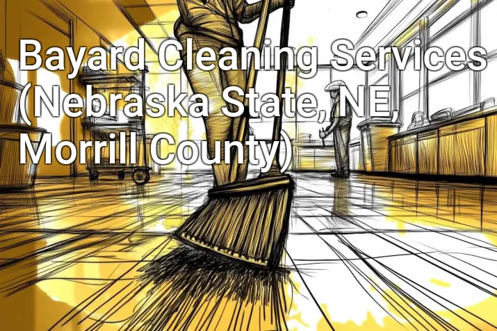 Bayard Cleaning Services (Nebraska State, NE, Morrill County)