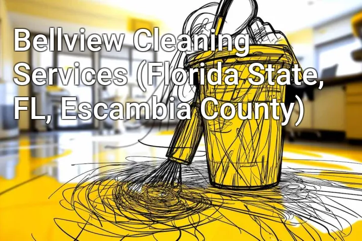 Bellview Cleaning Services (Florida State, FL, Escambia County)