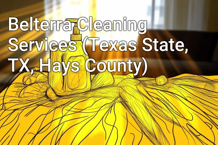 Belterra Cleaning Services (Texas State, TX, Hays County)