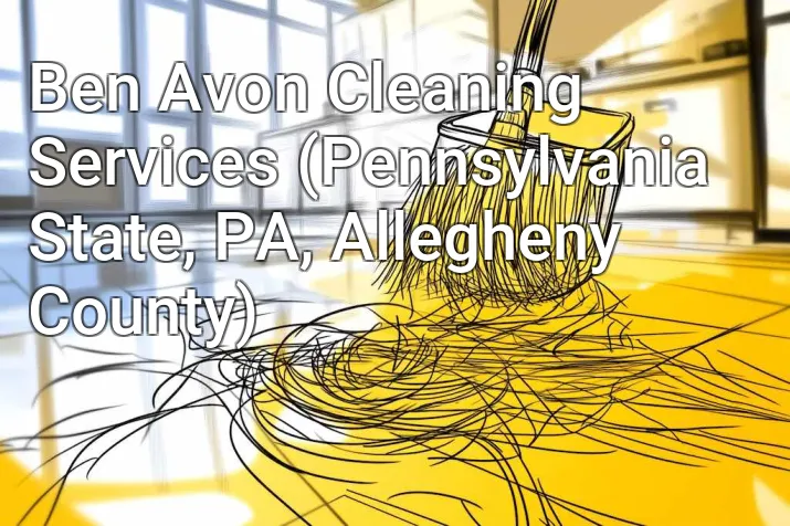 Ben Avon Cleaning Services (Pennsylvania State, PA, Allegheny County)