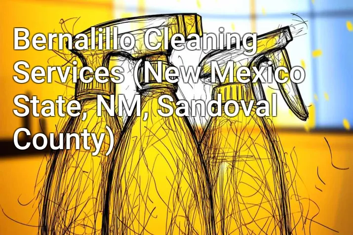 Bernalillo Cleaning Services (New Mexico State, NM, Sandoval County)