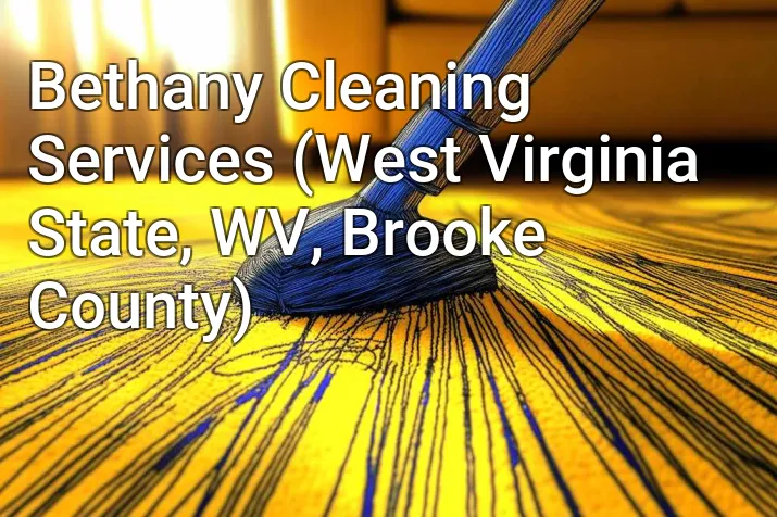 Bethany Cleaning Services (West Virginia State, WV, Brooke County)