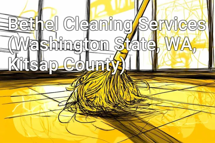 Bethel Cleaning Services (Washington State, WA, Kitsap County)