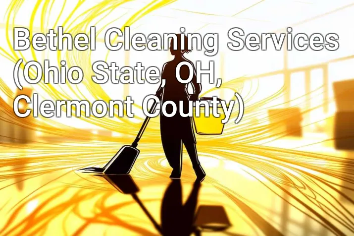 Bethel Cleaning Services (Ohio State, OH, Clermont County)