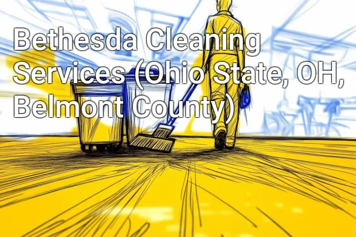 Bethesda Cleaning Services (Ohio State, OH, Belmont County)