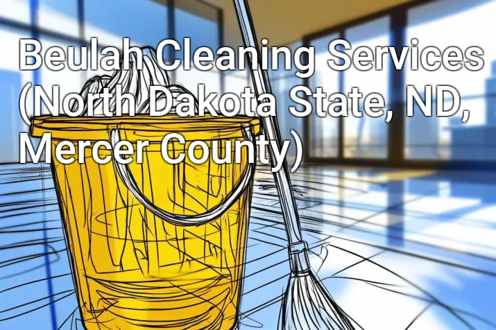 Beulah Cleaning Services (North Dakota State, ND, Mercer County)