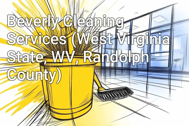 Beverly Cleaning Services (West Virginia State, WV, Randolph County)