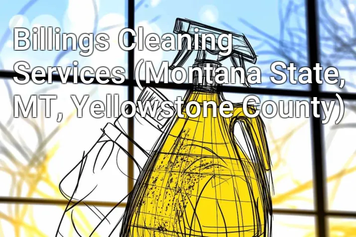 Billings Cleaning Services (Montana State, MT, Yellowstone County)