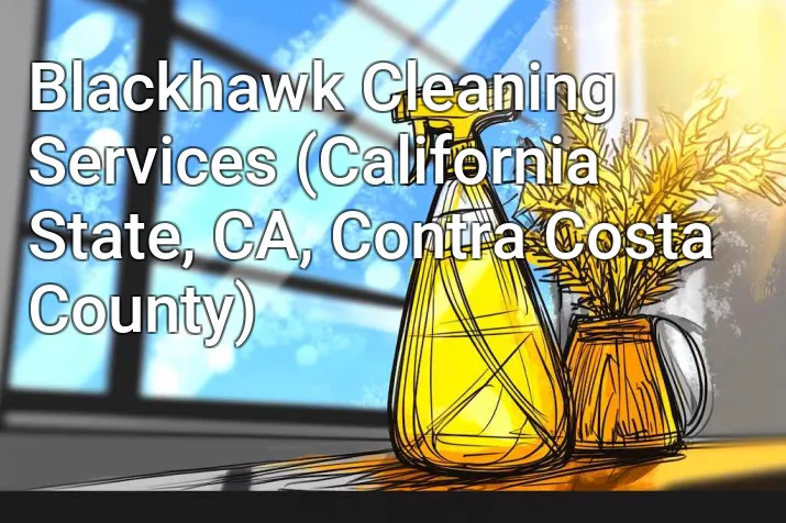 Blackhawk Cleaning Services (California State, CA, Contra Costa County)