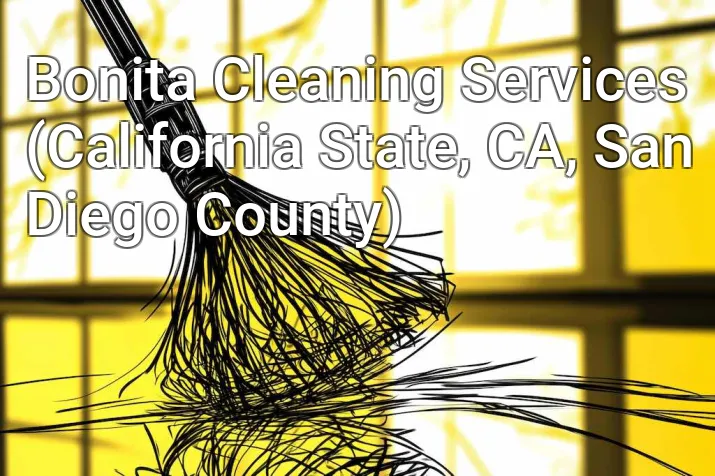 Bonita Cleaning Services (California State, CA, San Diego County)