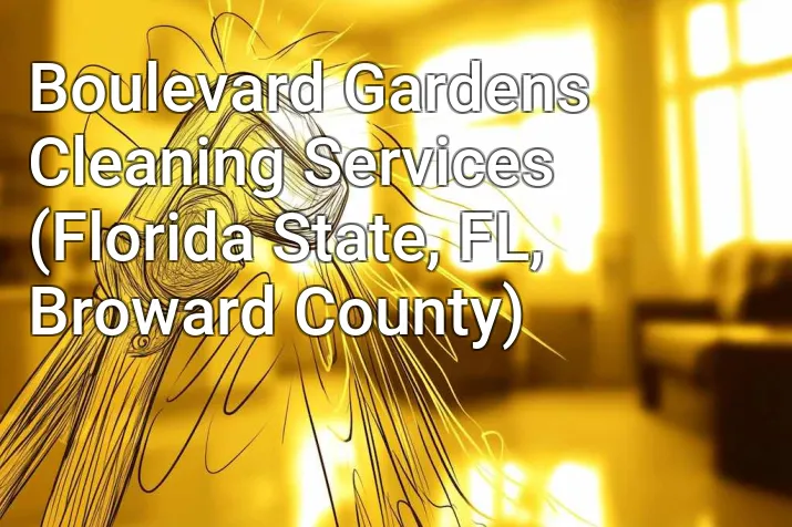 Boulevard Gardens Cleaning Services (Florida State, FL, Broward County)