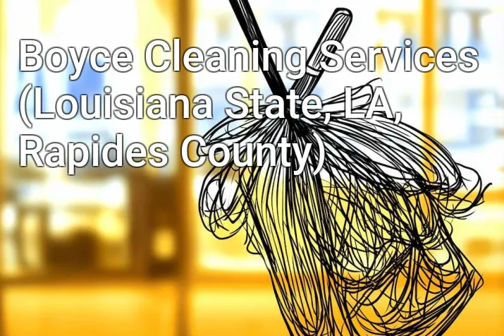 Boyce Cleaning Services (Louisiana State, LA, Rapides County)