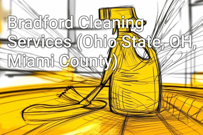 Bradford Cleaning Services (Ohio State, OH, Miami County)