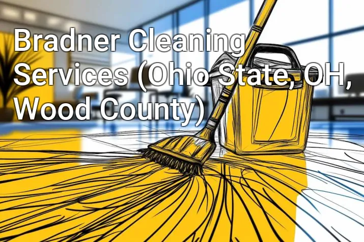 Bradner Cleaning Services (Ohio State, OH, Wood County)
