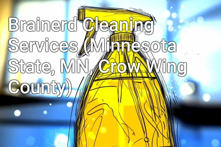 Brainerd Cleaning Services (Minnesota State, MN, Crow Wing County)