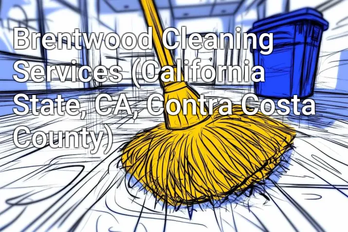 Brentwood Cleaning Services (California State, CA, Contra Costa County)