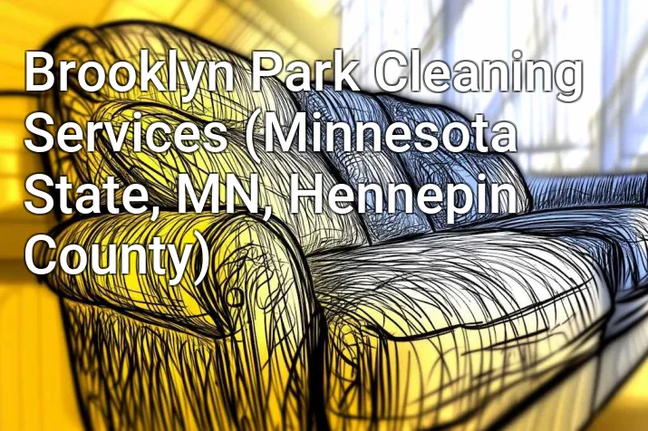 Brooklyn Park Cleaning Services (Minnesota State, MN, Hennepin County)