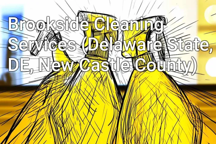 Brookside Cleaning Services (Delaware State, DE, New Castle County)