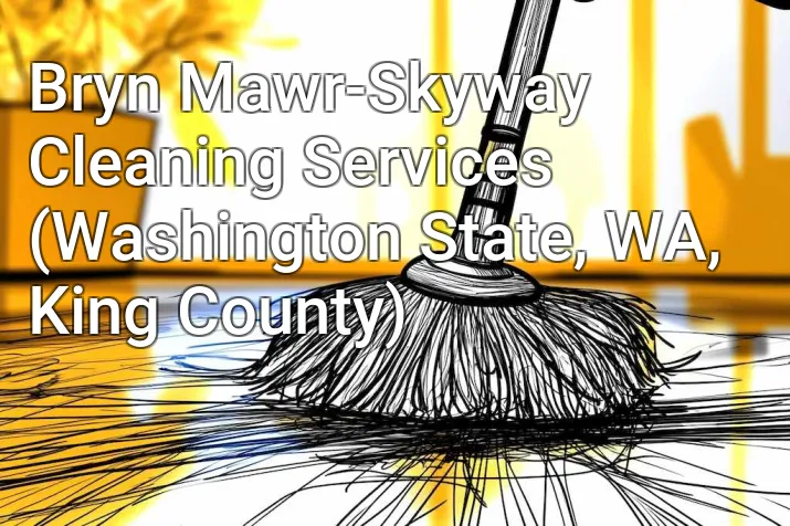 Bryn Mawr-Skyway Cleaning Services (Washington State, WA, King County)