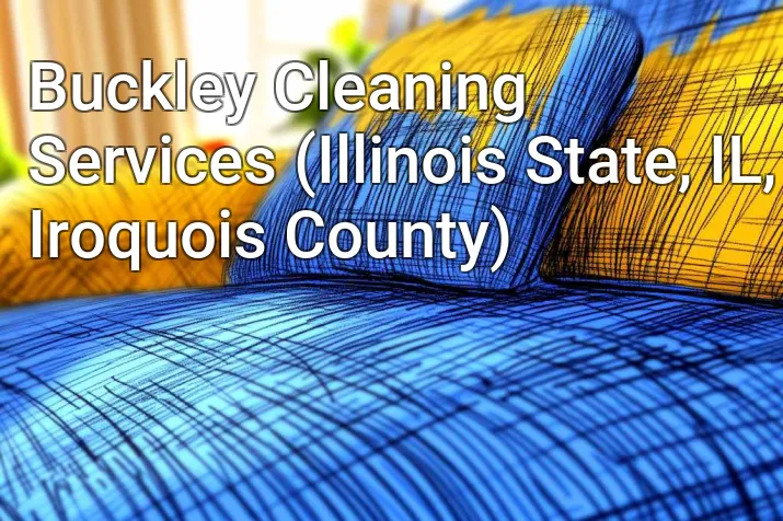 Buckley Cleaning Services (Illinois State, IL, Iroquois County)