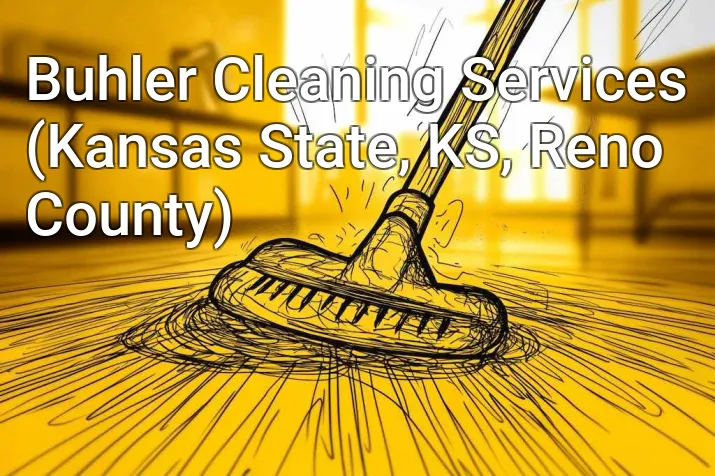 Buhler Cleaning Services (Kansas State, KS, Reno County)