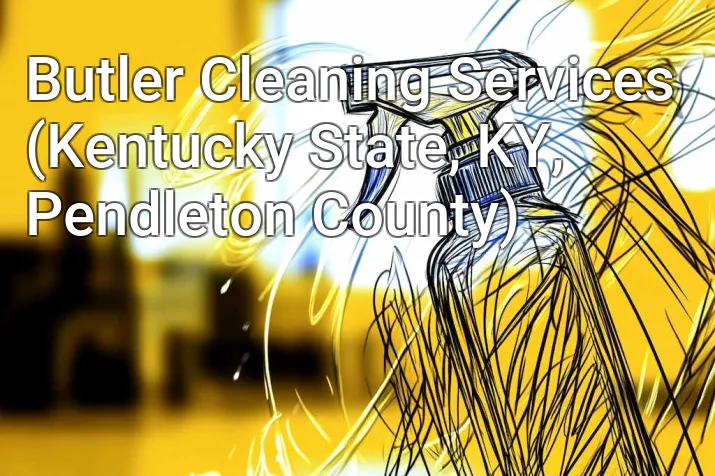 Butler Cleaning Services (Kentucky State, KY, Pendleton County)