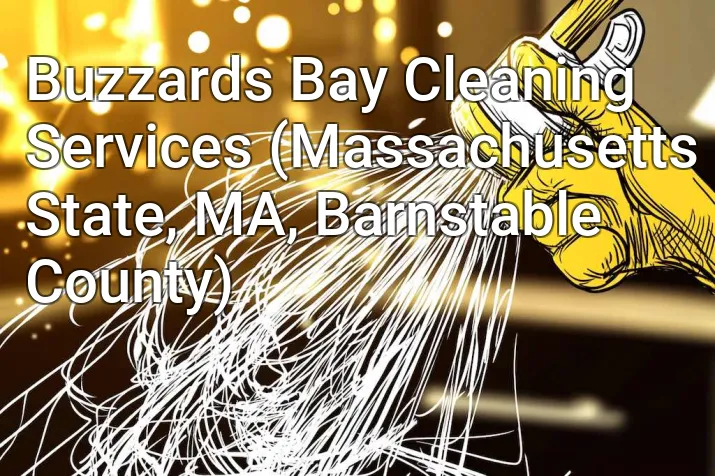 Buzzards Bay Cleaning Services (Massachusetts State, MA, Barnstable County)