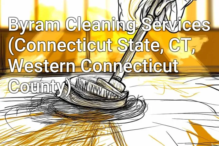 Byram Cleaning Services (Connecticut State, CT, Western Connecticut County)